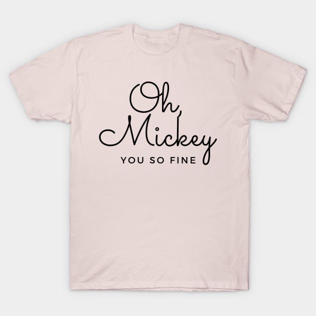 Oh, Mickey.  You So Fine. T-Shirt by AdrianneOwen